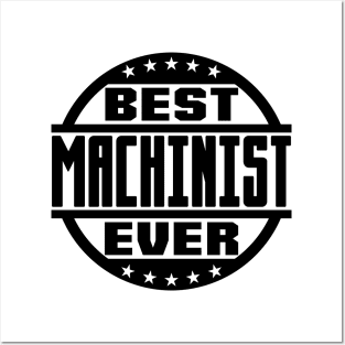 Best Machinist Ever Posters and Art